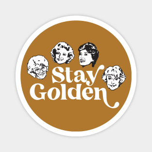 Stay Golden - Golden Girls Magnet